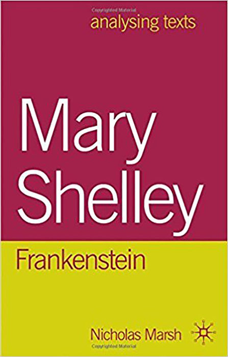 Mary Shelly, Frankenstien  by Nicholas Marsh