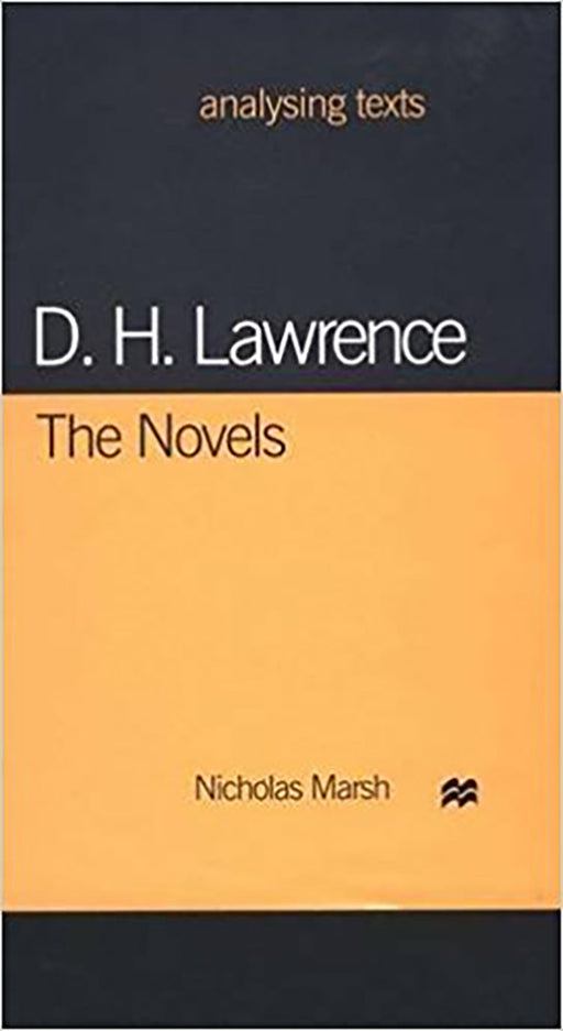 D.H.Lawrence, The Novels  by Nicholas Marsh