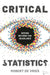 Critical Statistics: Seeing Beyond the Headlines by Robert de Vries