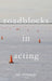 Roadblocks in Acting by Rob Roznowski