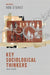 Key Sociological Thinkers by Rob Stones