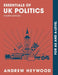 Essentials of UK Politics: For AS and A-Level by Andrew Heywood