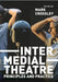 Intermedial Theatre: Principles and Practice by Mark Crossley