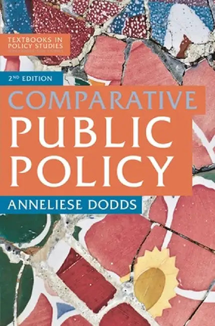 Comparative Public Policy by Anneliese Dodds