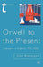 Orwell to the Present, Literature in England, 1945-2000  by John Brannigan