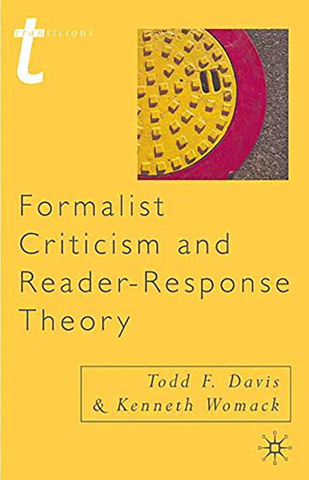 Formalist Criticism and Reader-Response Theory  by Todd F Davis, Kenneth Womack