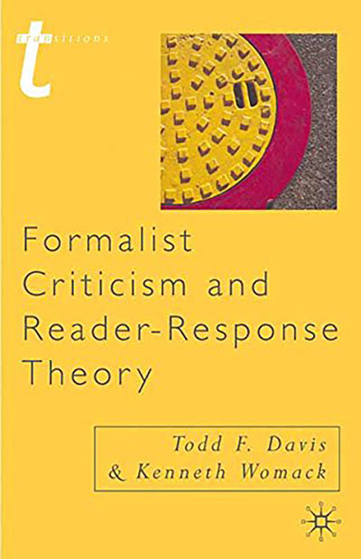 Formalist Criticism and Reader-Response Theory  by Todd F Davis, Kenneth Womack