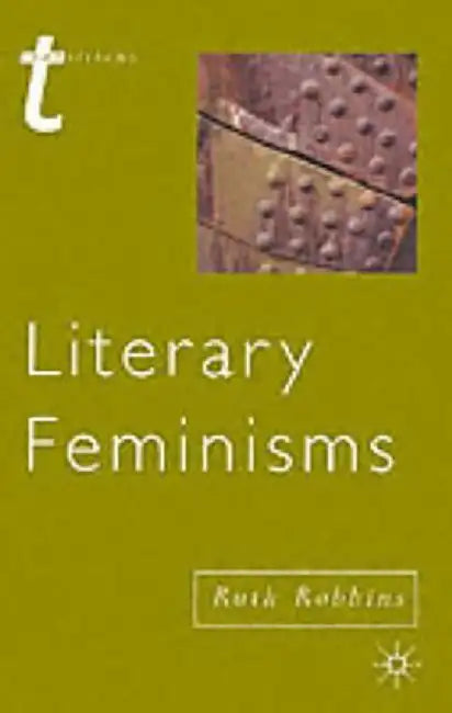Literary Feminisms by Ruth Robbins
