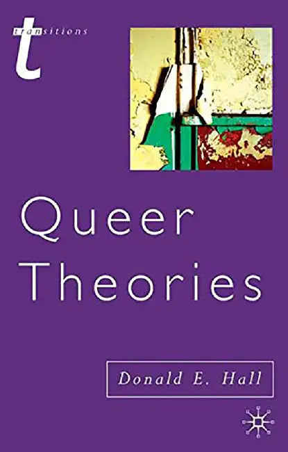 Queer Theories by Donald E. Hall