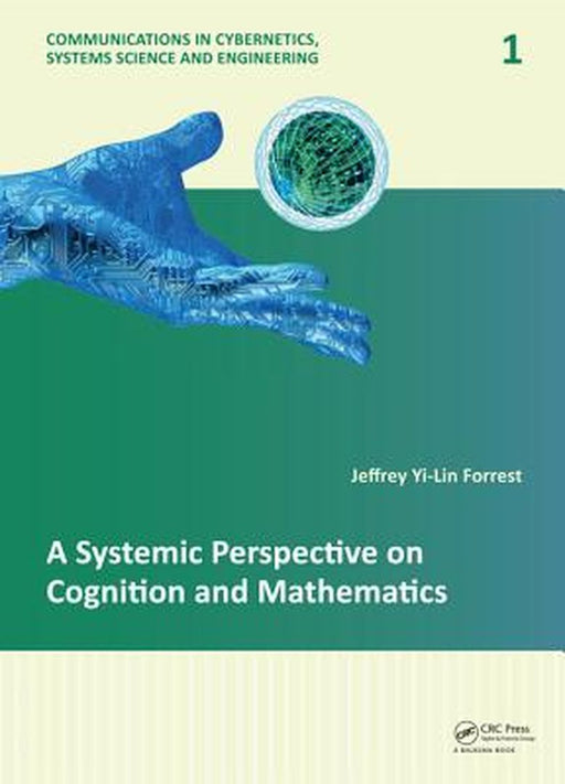 A Systemic Perspective On Cognition And Mathematics by Jeffrey Yi-Lin Forrest