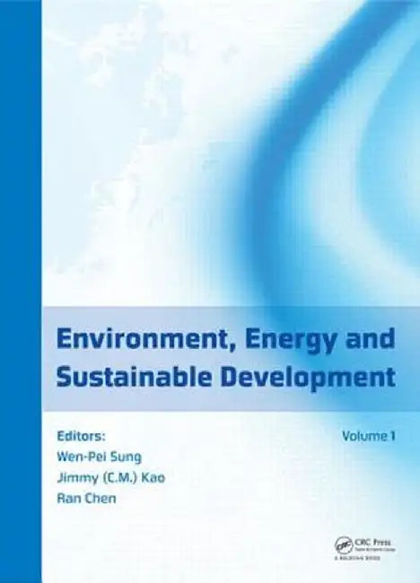 Environment, Energy and Sustainable Development by Wen-Pei Sung