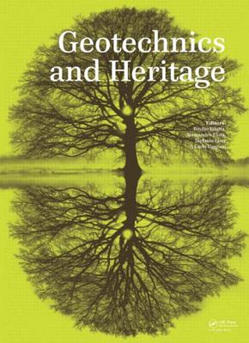 Geotechnics And Heritage: Case Histories by Emilio Bilotta, Alessandro Flora, Stefania Lirer