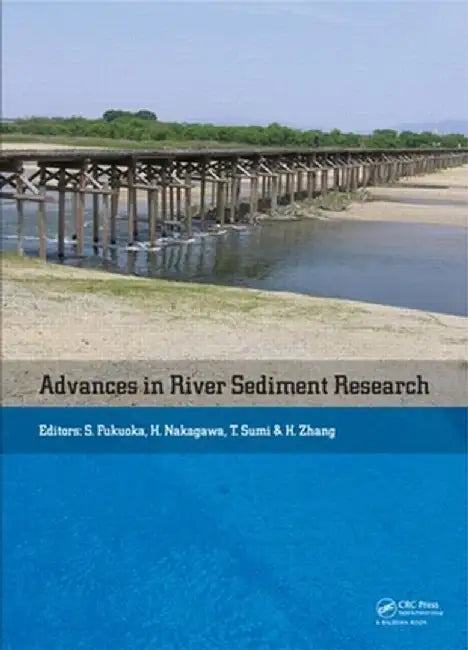 Advances in River Sediment Research by Shoji Fukuoka