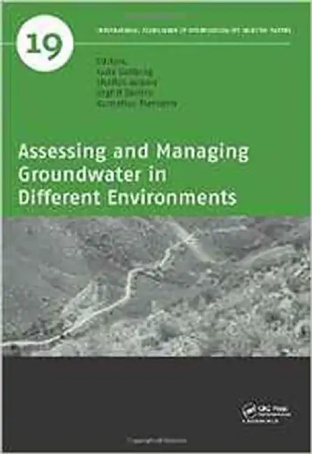 Assessing And Managing Groundwater In Different Environments by Jude Cobbing, Shafick Adams, Ingrid Dennis