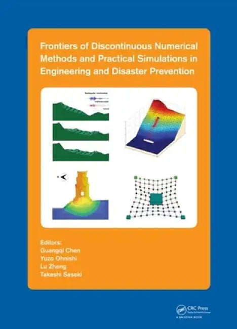 Frontiers of Discontinuous Numerical Methods and Practical Simulations in Engineering and Disaster Prevention by Guangqi Chen