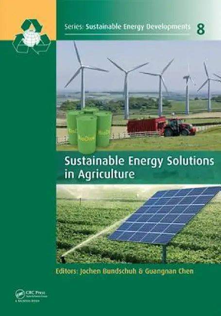 Sustainable Energy Solutions in Agriculture by Jochen Bundschuh