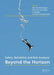 Safety, Reliability and Risk Analysis: Beyond the Horizon by R.D.J.M. Steenbergen