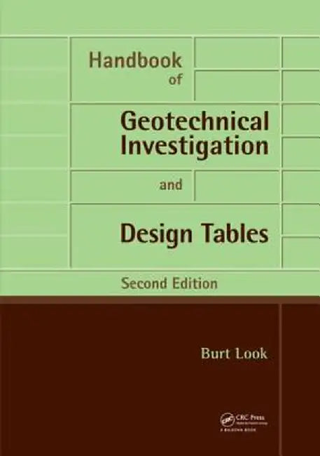 Handbook of Geotechnical Investigation and Design Tables by Burt G. Look