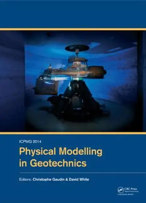 Icpmg2014 - Physical Modelling in Geotechnics: Proceedings of the 8th International Conference on Physical Modelling in Geotechnics 2014 (Icpmg2014), by Christophe Gaudin