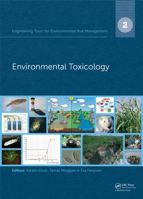Engineering Tools For Environmental Risk Management: 2. Environmental Toxicology by Tamas Meggyes, Eva Fenyvesi