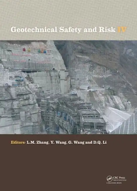 Geotechnical Safety and Risk IV by Limin Zhang