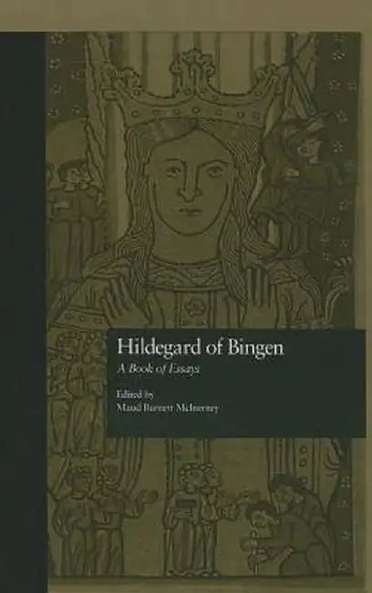 Hildegard of Bingen: A Book of Essays by Maud Burnett McInerney