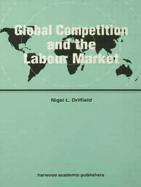 Global Competition and the Labour Market by Nigel Driffield