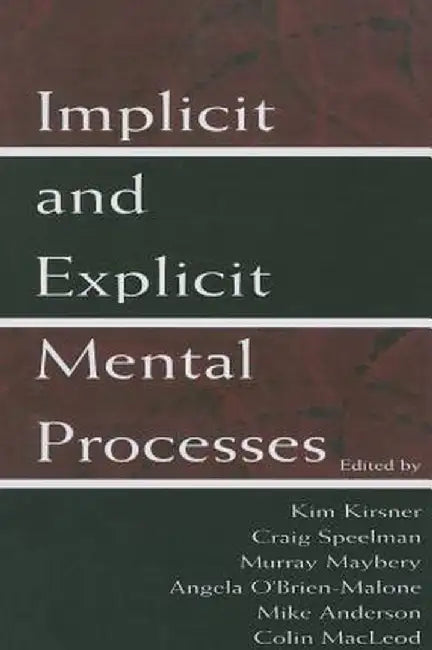 Implicit and Explicit Mental Processes by Kim Kirsner