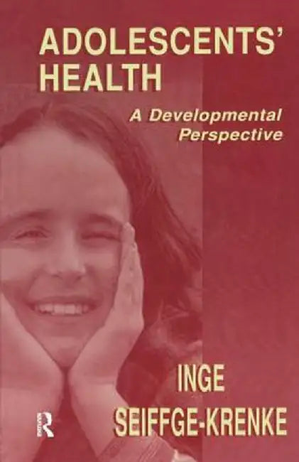 Adolescents' Health: A Developmental Perspective by Inge Seiffge-Krenke