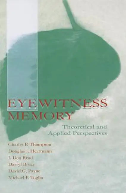 Eyewitness Memory: Theoretical and Applied Perspectives by Charles P. Thompson