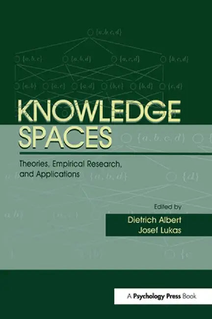 Knowledge Spaces: Theories, Empirical Research, and Applications by Dietrich Albert
