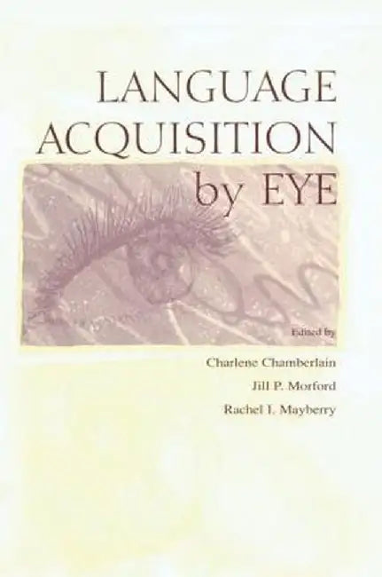 Language Acquisition by Eye by Charlene Chamberlain