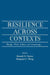 Resilience Across Contexts: Family, Work, Culture, and Community by Ronald D. Taylor