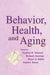 Behavior, Health, and Aging by Stephen B. Manuck