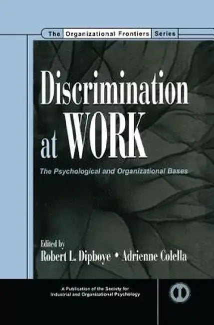 Discrimination at Work: The Psychological and Organizational Bases by Robert L. Dipboye