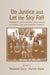 Do Justice and Let the Sky Fall: Elizabeth F. Loftus and Her Contributions to Science, Law, and Academic Freedom by Maryanne Garry