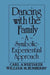 Dancing with the Family: A Symbolic-Experiential Approach: A Symbolic Experiential Approach by Carl A. Whitaker