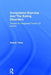 Compulsive Exercise And The Eating Disorders: Toward An Integrated Theory Of Activity by Alayne Yates