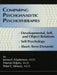 Comparing Psychoanalytic Psychotherapies: Development: Developmental Self & Object Relations Self Psychology Short Term Dynamic by James F. Masterson M.D.