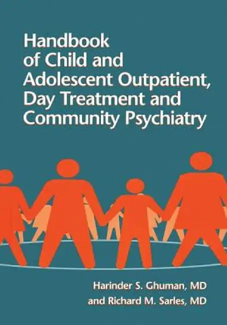 Handbook of Child and Adolescent Outpatient, Day Treatment a by Harinder S. Ghuman