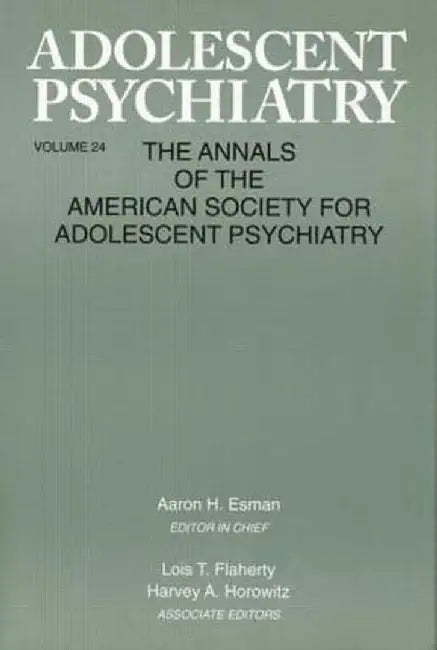 Adolescent Psychiatry, V. 24: Annals of the American Society for Adolescent Psychiatry by Aaron H. Esman