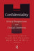 Confidentiality: Ethical Perspectives and Clinical Dilemmas by Charles D. Levin