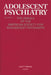 Adolescent Psychiatry, V. 29: The Annals of the American Society for Adolescent Psychiatry by Lois T. Flaherty