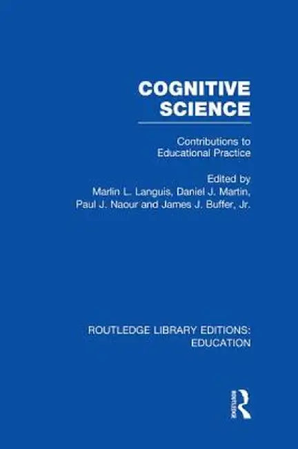 Cognitive Science: Contributions to Educational Practice by Marlin L. Languis