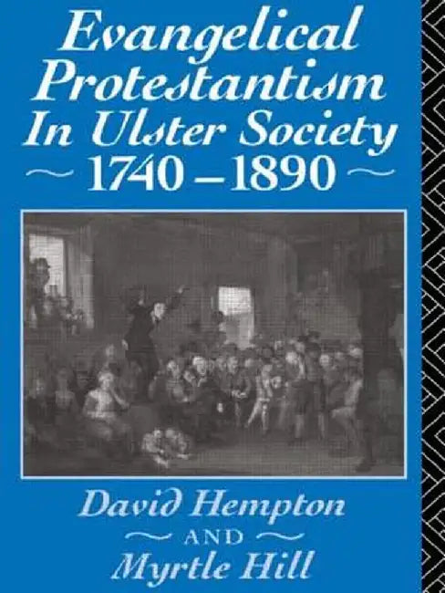 Evangelical Protestantism in Ulster Society 1740-1890 by David Hampton