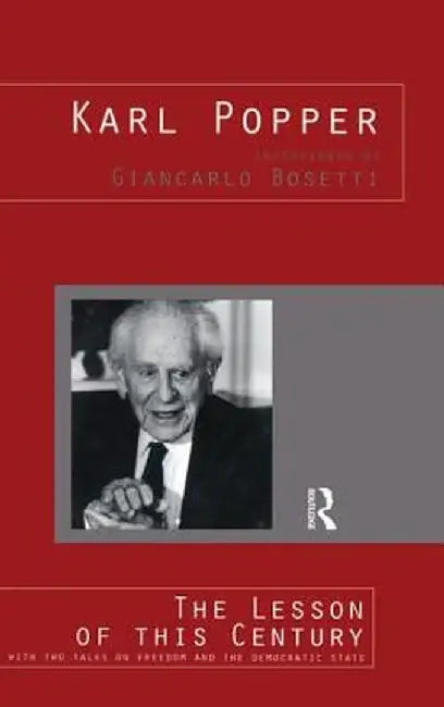 The Lesson of This Century: With Two Talks on Freedom and the Democratic State by Karl Popper