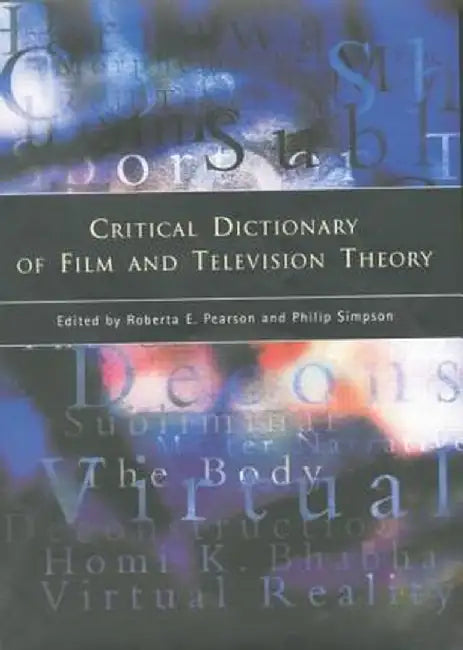 Critical Dictionary of Film and Television Theory by Roberta Pearson