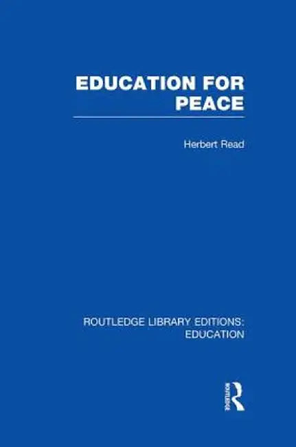 Education for Peace (Rle Edu K) by Herbert Read