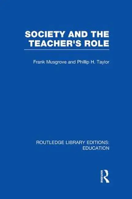 Society and the Teacher's Role (Rle Edu N) by Frank Musgrove