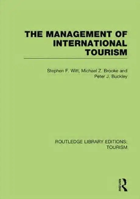 The Management of International Tourism (Rle Tourism) by Stephen Witt